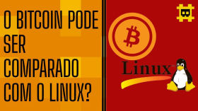 Bitcoin e sua comparação com Linux - [CORTE] by HASH - Cortes bitcoinheiros