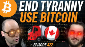 Why the Canadian Truckers NEED Bitcoin | EP 422 by Simply Bitcoin