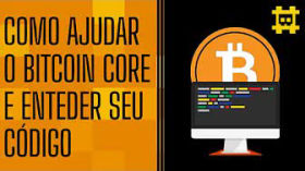 A melhor forma de ajudar o Bitcoin Core e como entender o seu código - [CORTE] by HASH - Cortes bitcoinheiros
