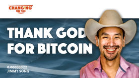 0.00000022: Jimmy Song, Thank God for Bitcoin by changingthetide