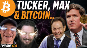 Max Keiser Orange Pills Tucker Carlson | EP 629 by Simply Bitcoin