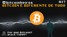 Por que o Bitcoin é diferente de tudo o que você já viu? - Parte 17 - Série "Why Bitcoin?" by bitcoinheiros