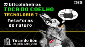 Metáforas de Futuro - Toca do Coelho Bitcoin: Tecnologia 7/7 by bitcoinheiros