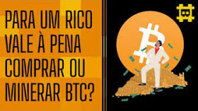 Para um rico é melhor e mais barato minerar ou comprar bitcoin? - [CORTE] by HASH - Cortes bitcoinheiros