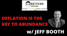 KDC Episode #85: Jeff Booth - Deflation is Key to Abundance. by The Keyvan Davani Connection