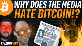 Why the Media Hates Bitcoin with Alex Gladstein | EP 488 by Simply Bitcoin