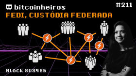 Fedi: Custódia federada - Com Renata Rodrigues by bitcoinheiros