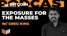 Bitcoin Exposure for the Masses w/ Greg King by bitcoinmagazine