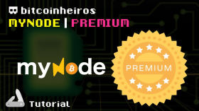 4 - myNode: Versão Premium by bitcoinheiros