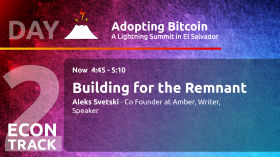 Building for the Remnant - Aleks Svetski - Day 2 ECON Track - AB21 by Adopting Bitcoin