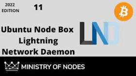 UNB22 - 11 - Lightning Network Daemon (LND) by Ministry of Nodes