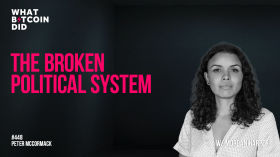 The Broken Political System with Morgan Harper by What Bitcoin Did