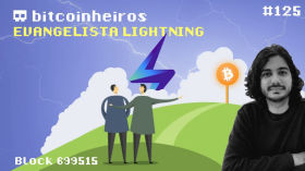 Evangelista Lightning - Convidado Lucas Ferreira by bitcoinheiros
