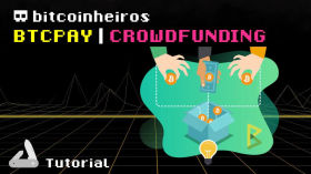 Monte seu Crowdfunding e receba doações em Bitcoin - Tutorial BTCpayServer by bitcoinheiros