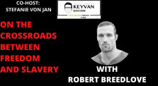 KDC #124: Robert Breedlove- On the Crossroads Between Freedom and Slavery. by The Keyvan Davani Connection