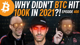 Tone Vays: Why Bitcoin Didn't Hit 100k in 2021 | EP 400 by Simply Bitcoin