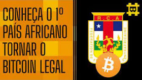 República Centro-Africana é o primeiro país africano a tornar bitcoin como curso legal - [CORTE] by HASH - Cortes bitcoinheiros