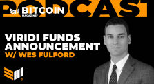 Viridi Funds ETF Announcement w/ Wes Fulford - Bitcoin Magazine Podcast by bitcoinmagazine