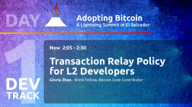 Transaction Relay Policy for L2 Developers - Gloria Zhao - Day 1 DEV Track - AB21 by Adopting Bitcoin