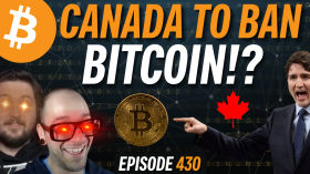 Will Canada's Totalitarian Crackdown Be Good for Bitcoin? | EP 430 by Simply Bitcoin