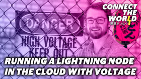 Running a Lightning Node in the Cloud with Voltage | Graham Krizek by Connect The World