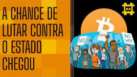 O surgimento do bitcoin como oportunidade de lutar contra o Estado - [CORTE] by HASH - Cortes bitcoinheiros