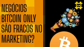 Por que negócios Bitcoin Only são ruins de marketing? - [CORTE] by HASH - Cortes bitcoinheiros