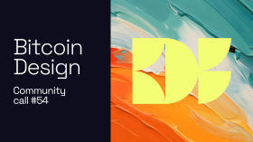 Community Call #54: Bitcoin Design Foundation by Bitcoin Design Community