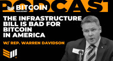The Infrastructure Bill is Bad for Bitcoin in America w/ Rep. Warren Davidson by bitcoinmagazine