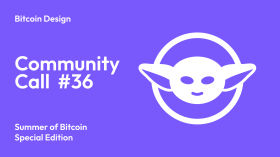 Community Call #36: Summer of Bitcoin & Padawan by Bitcoin Design Community
