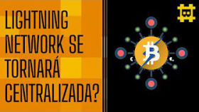 A Lightning Network tenderá a centralização? - [CORTE] by HASH - Cortes bitcoinheiros