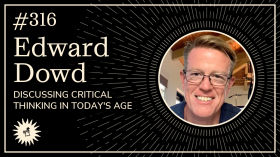 #316: Discussing critical thinking in today's age with Edward Dowd by TFTC