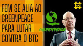 Fórum Econômico Mundial começou a apoiar a campanha do GreenPeace contra Bitcoin - [CORTE] by HASH - Cortes bitcoinheiros