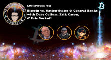 Bitcoin vs. NationStates&CentralBanks-with Dave Collum, Erik Cason, & Eric Voskuil /KDC Episode #155 by The Keyvan Davani Connection