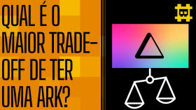 Qual são os trade-offs de ter uma Ark? - [CORTE] by HASH - Cortes bitcoinheiros