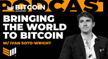 Bringing the World to Bitcoin w/ Ivan Soto-Wright - Bitcoin Magazine Podcast by bitcoinmagazine