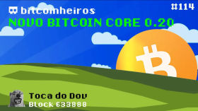 Bitcoin Core 0.20.0 está no ar! by bitcoinheiros