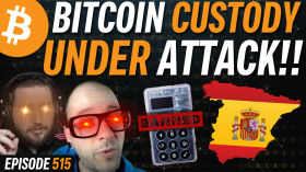 Is Spain Banning Bitcoin Self-Custody? | EP 515 by Simply Bitcoin