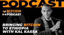 Bringing Bitcoin to Ethiopia with Kal Kassa - Bitcoin Magazine Podcast by bitcoinmagazine