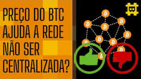O preço do bitcoin é importante para a descentralização? - [CORTE] by HASH - Cortes bitcoinheiros