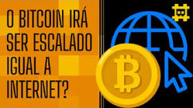 A escalabilidade do Bitcoin será como a da Internet? - [CORTE] by HASH - Cortes bitcoinheiros