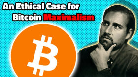 An Ethical Case for Bitcoin Maximalism with Pete Rizzo by Bitcoin Magazine