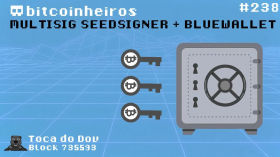 Multisig com SeedSigner e cofre da BlueWallet by bitcoinheiros