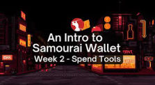 An Intro to Samourai Wallet - Week 2 - Spend Tools by Samourai Wallet